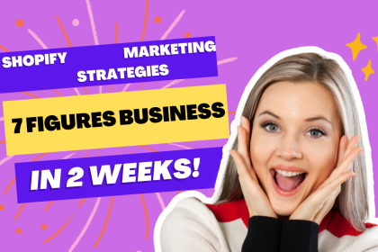 shopify Marketing strategies for seven figures business